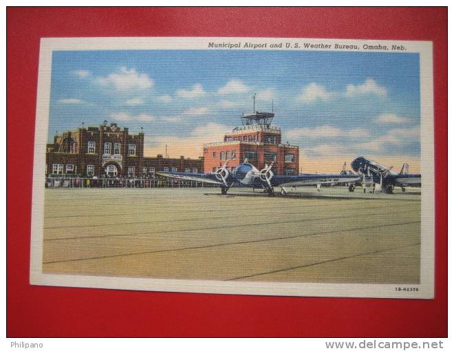 Airport-    Omaha NE-- Municpal Airport & Weather Bureau  Linen        --===----ref 197 - Andere & Zonder Classificatie