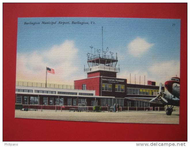 Airport-  Burlington VT    -Municpal Air Port --Linen--===----ref 198 - Burlington