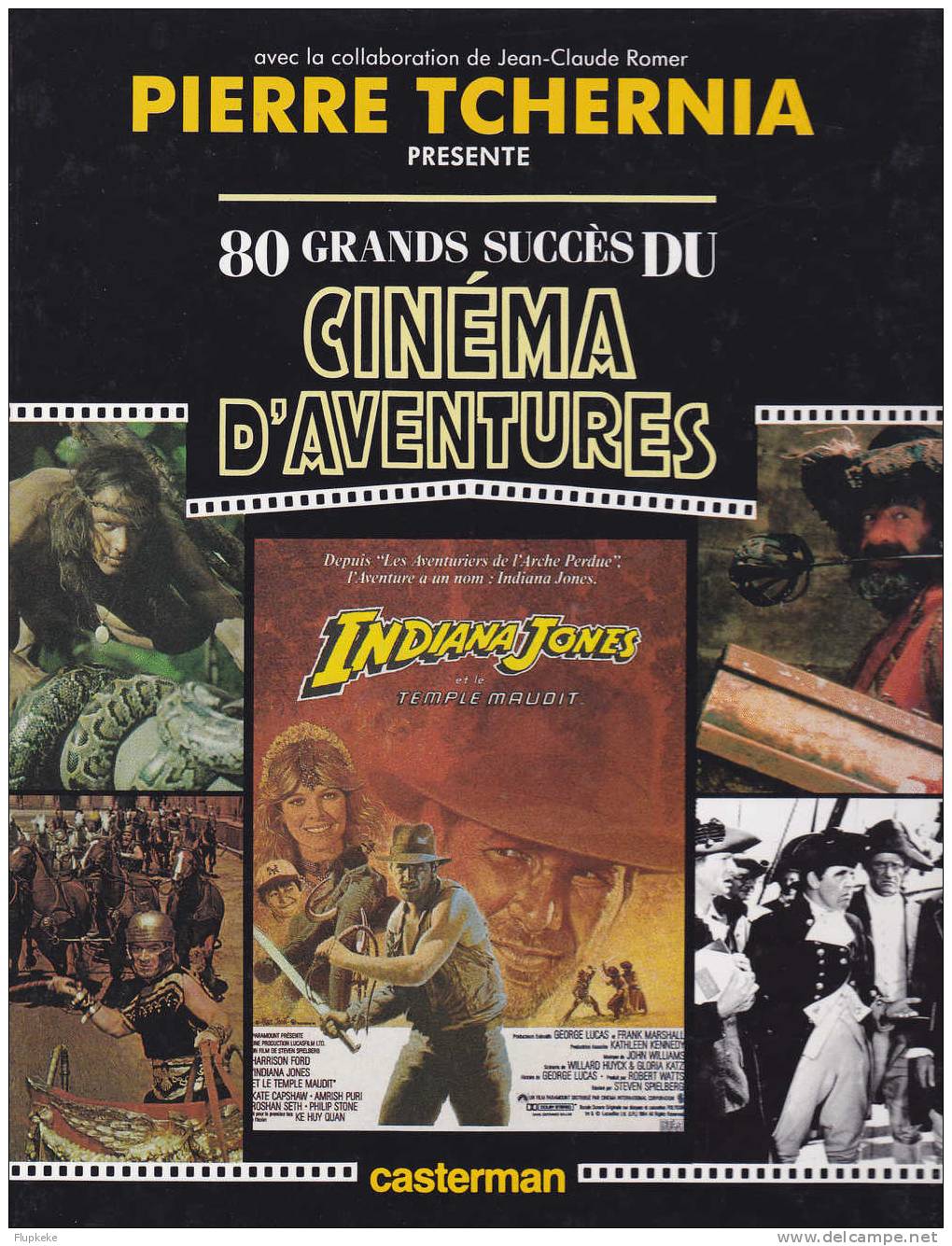 Pierre Tchernia Présente 80 Grands Succès Du Cinéma D´Aventure Indiana Jones Casterman 1988 - Cinéma/Télévision