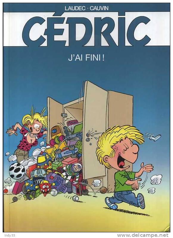 - CEDRIC J'AI FINI ! . DUPUIS 2007 - Cédric