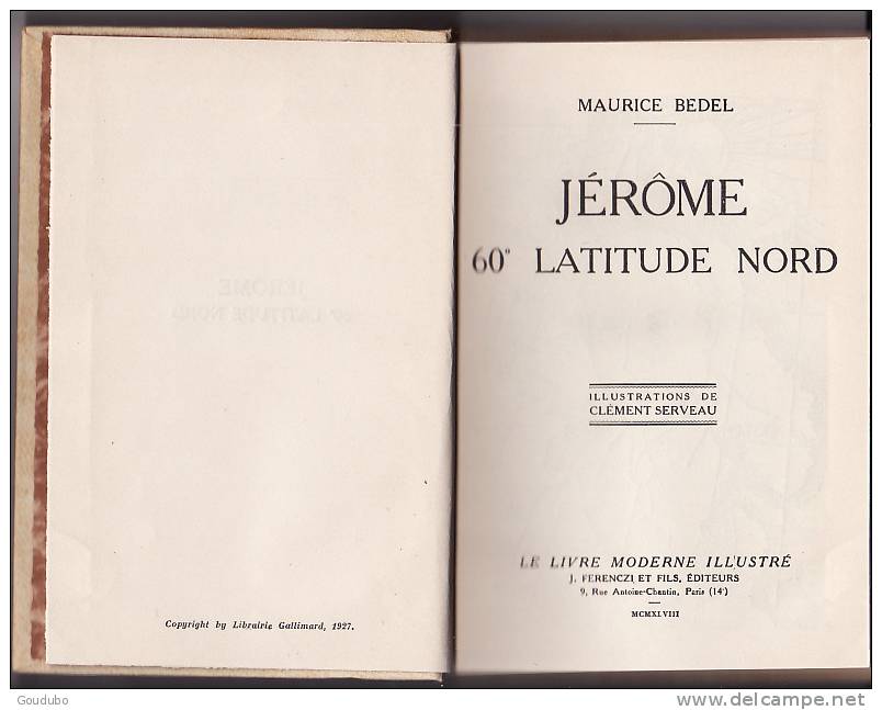 M. Bedel Jérome 60°Latitude Nord 1948 Le Livre Moderne Illustré Par C. Serveau J.Ferenczi Et Fils. - Classic Authors