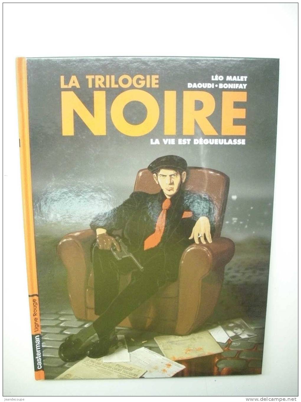 - LIGNE ROUGE - La Trilogie Noire - La Vie Est Dégueulasse - Bonifay, Daoudi - 1998 - Casterman - - Autres & Non Classés