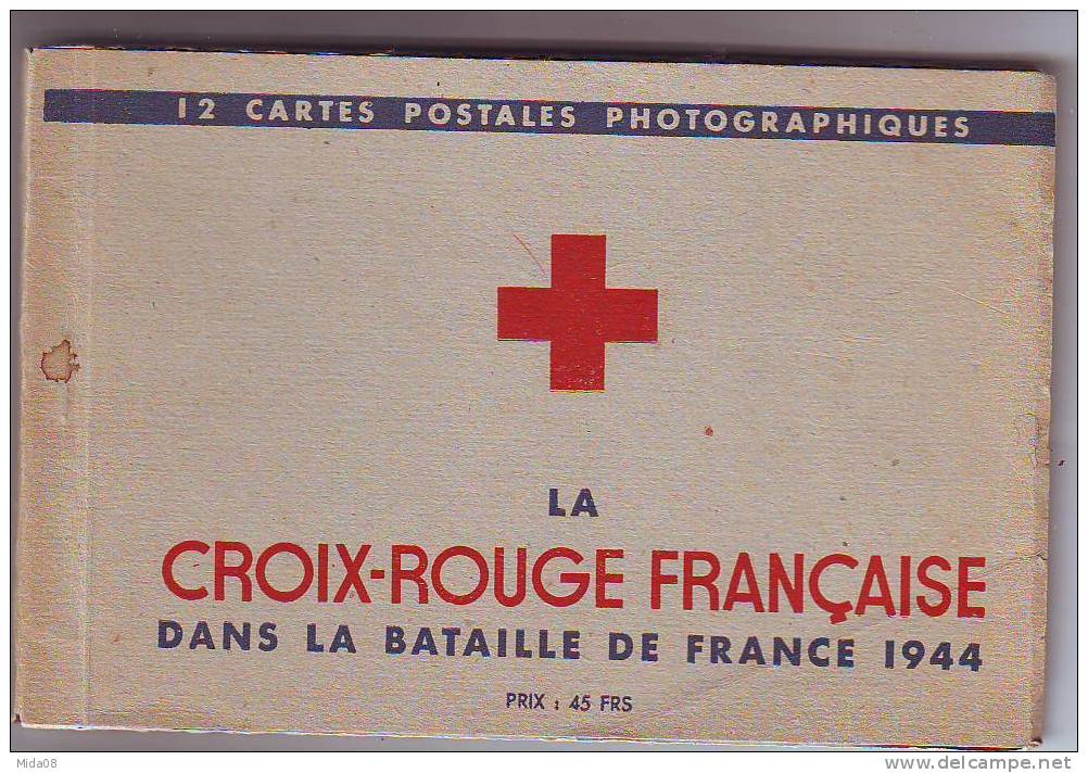 La CROIX ROUGE FRANCAISES. CARNET DE 12 C.P. DANS LA BATAILLE DE FRANCE 1944. JEEP. DRAPEAU F.F.I. - Rotes Kreuz
