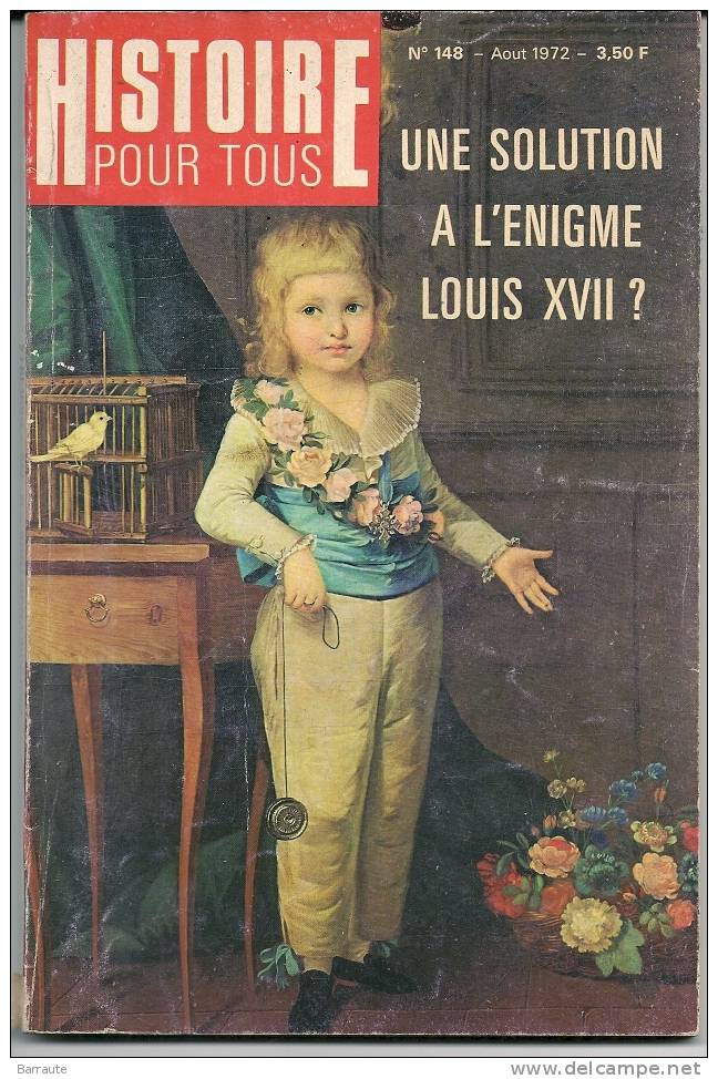 Histoire Pour Tous N° 148 Aout 1972 . Une Solution A L'Enigme LOUIS XVII, Par Pierre SOURBES. - Histoire