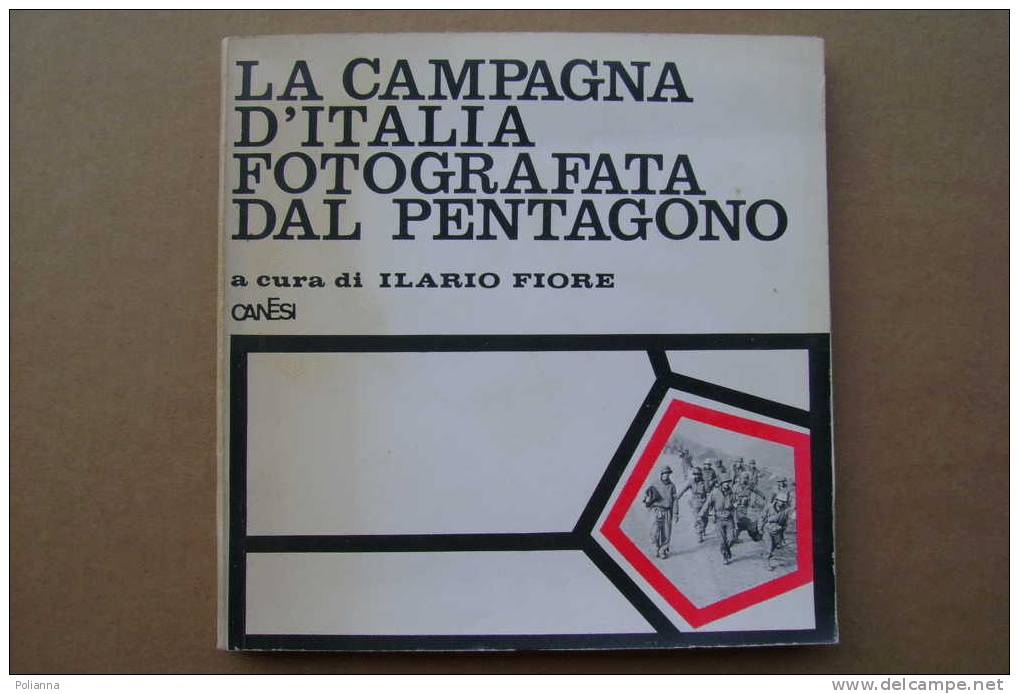 PDW/16 LA CAMPAGNA D´ITALIA FOTOGRAFATA DAL PENTAGONO Canesi 1965/fanteria Ad Acerno/Anzio/Cisterna/Galluzzo - Italiano