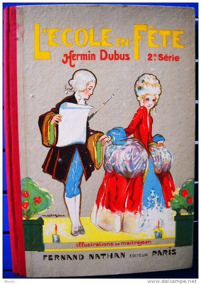 Enfantina - L´ ECOLE  EN  FETE- Par  DUBUS Hermin  1937 - Saynetes Et Musiques -Illustrations De MAITREJEAN  -Nathan - 6-12 Ans