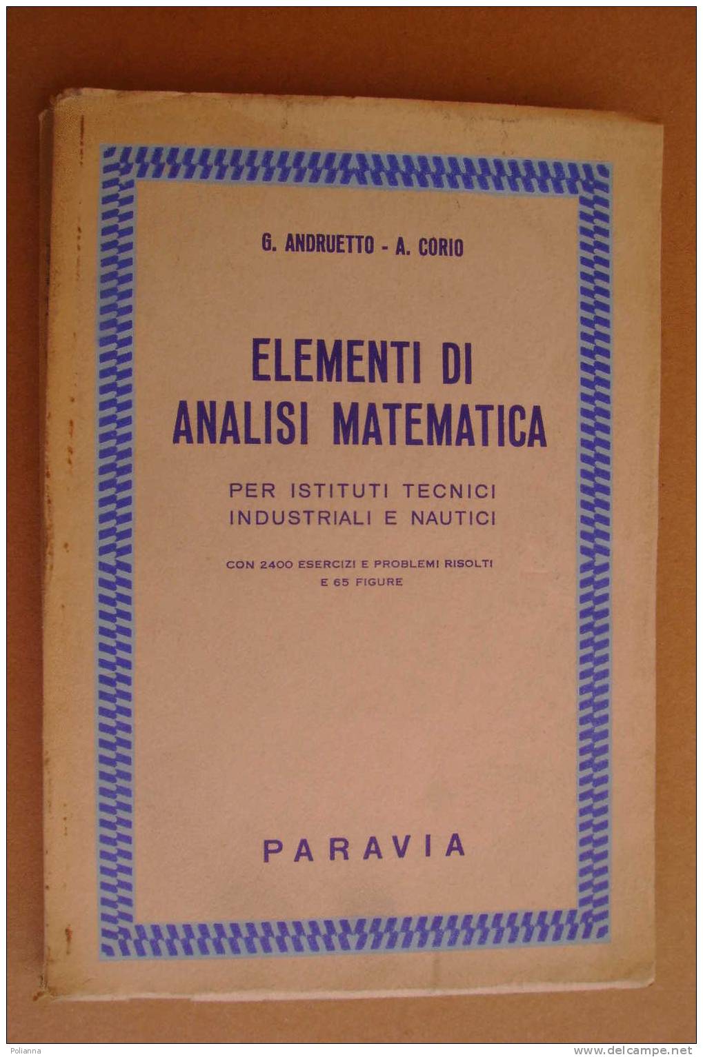 PAP/9 Andruetto Corio ELEM.DI ANALISI MATEMATICA Paravia 1957 - Mathématiques Et Physique