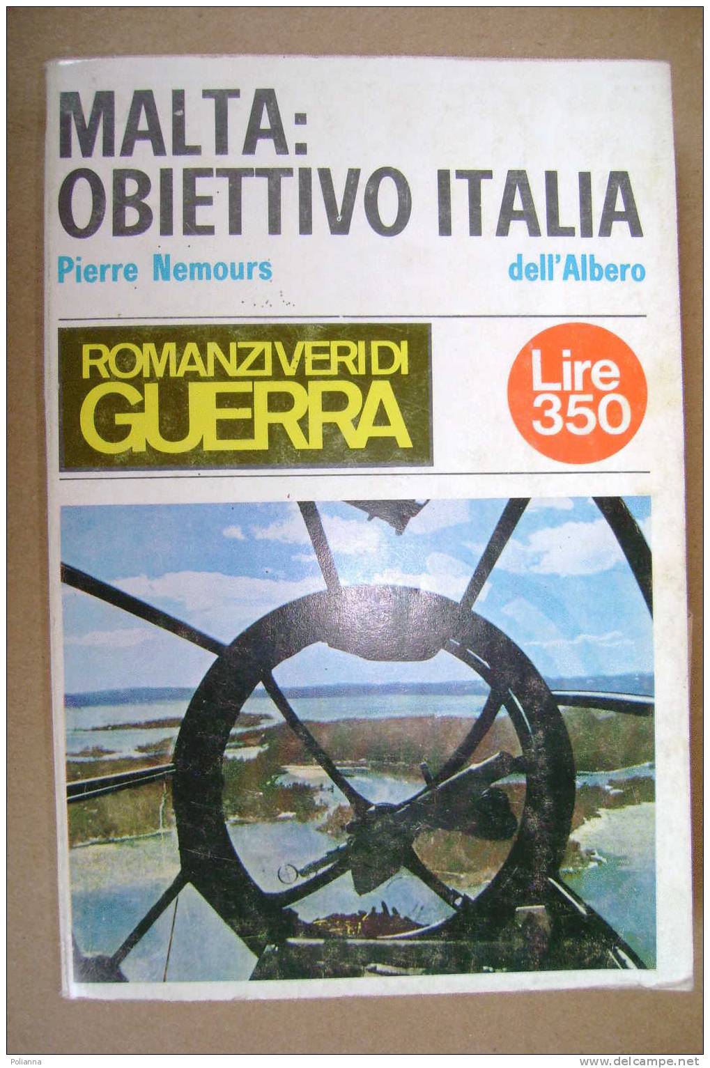 PAP/36 P.Nemours MALTA: OBIETTIVO ITALIA Ed.dell´Albero 1966/GUERRA - Italian