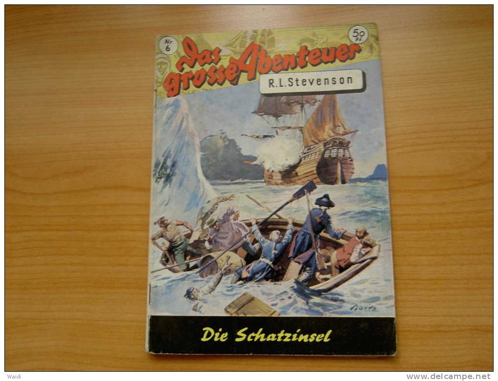 Das Grosse Abenteuer Altes Heft, Roman Nr. 6 Die  Schatzinsel  Von 1953 Im Guten Zustand 50 PF. - Abenteuer