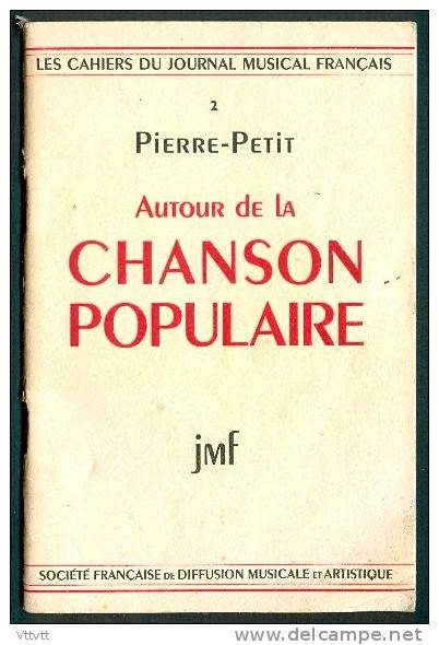 AUTOUR DE LA CHANSON POPULAIRE De PIERRE-PETIT (1952), Les Cahiers Du Journal Musical Français, Charles Trenet... - Música