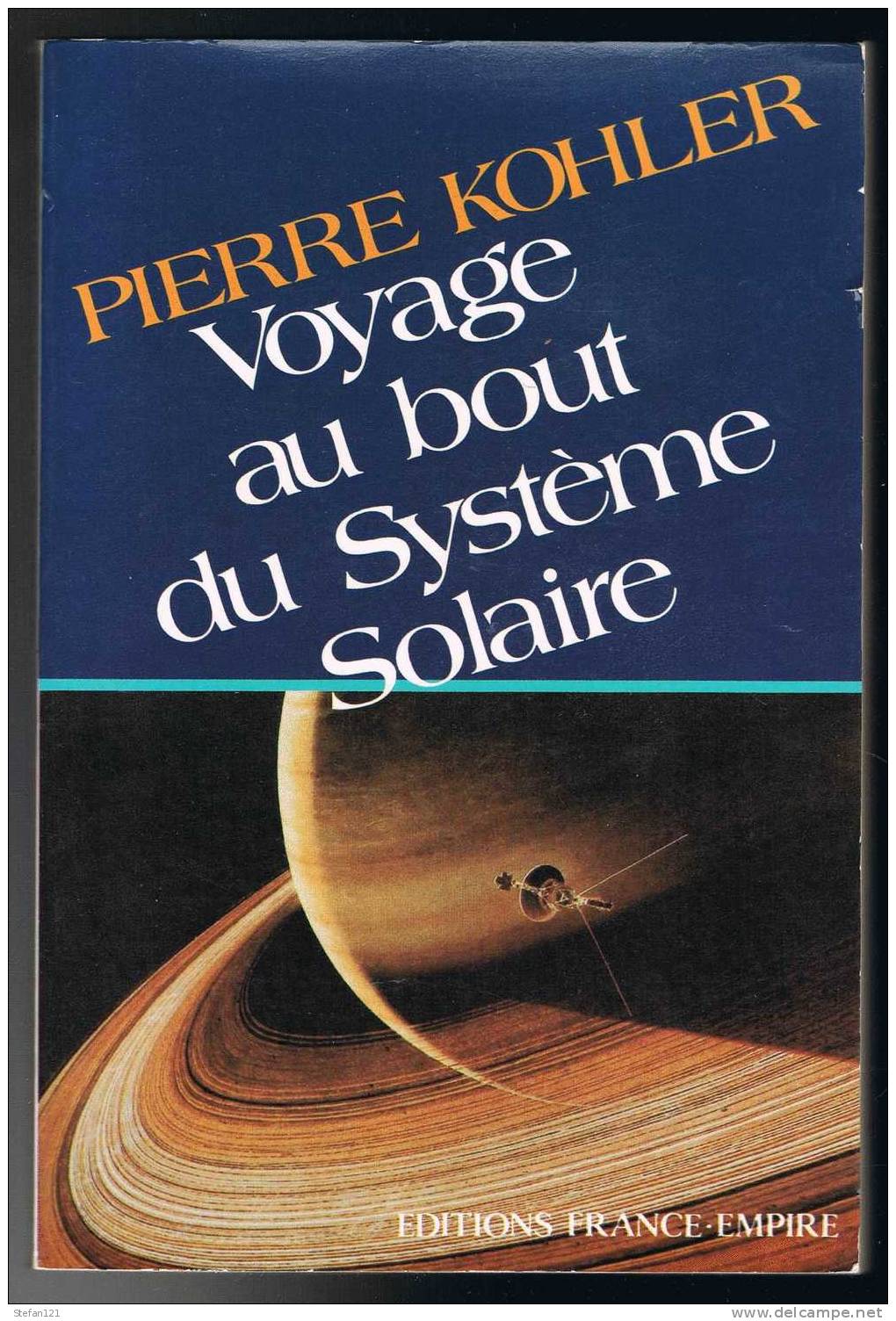 Voyage Au Bout Du Système Solaire - Pierre Kohler - 1982 - 220 Pages - 22 X 14,7 Cm - Astronomía