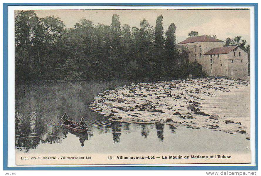 47 - VILLENEUVE Sur LOT --  Le Moulin De Madame Et L'Ecluse - Villeneuve Sur Lot