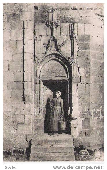 CHATEAU DE SURY (CHER) PORTE DE L'ANCIEN  (FEMME AVEC SEAU) 1908 - Sury-près-Léré