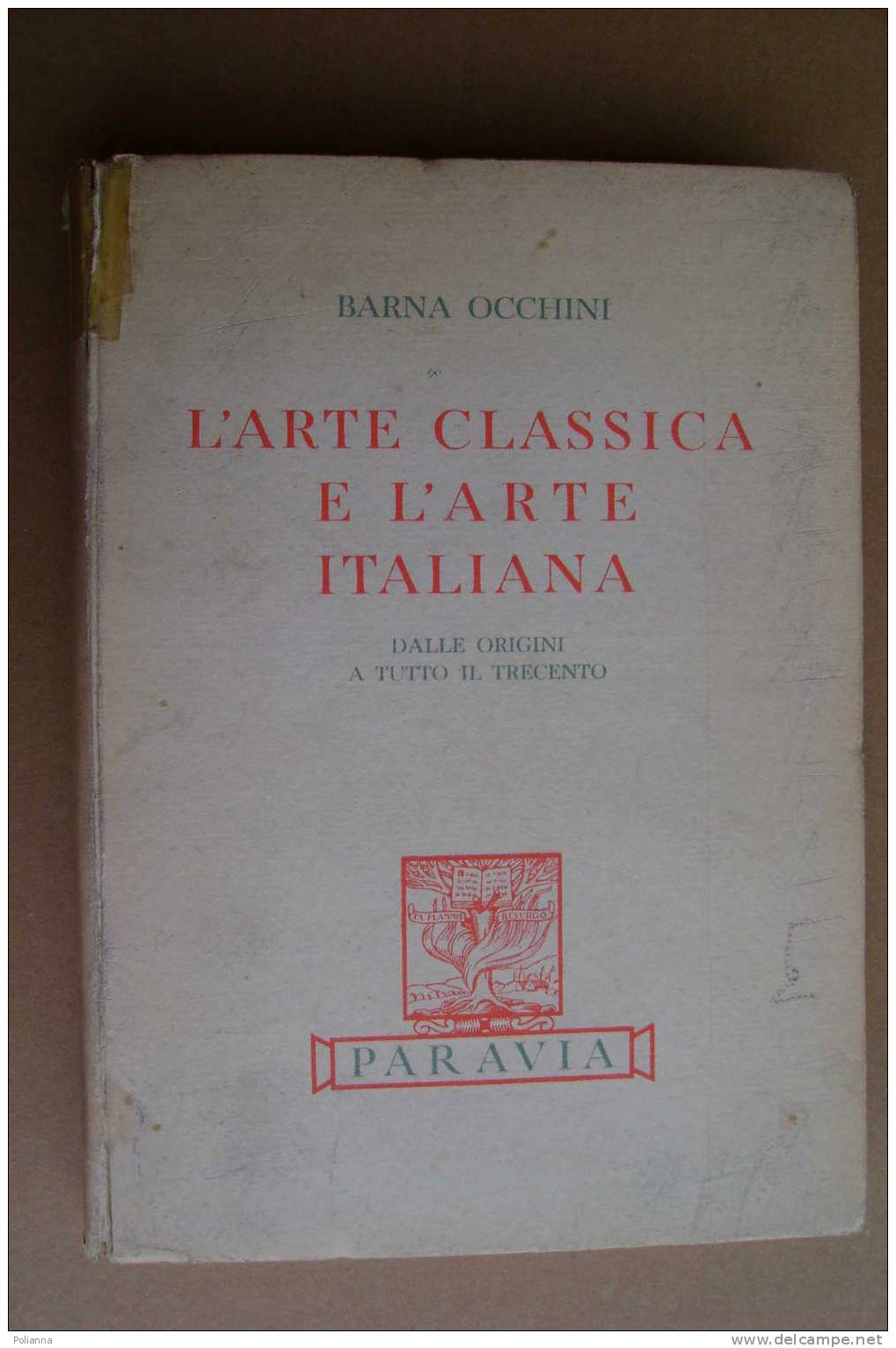 PAO/27 Occhini ARTE CLASSICA E ARTE ITALIANA Paravia 1943 - Kunst, Antiek