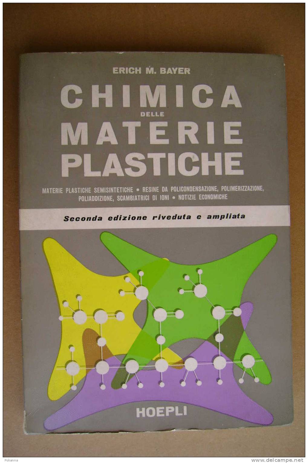 PAO/28 Erich M.Bayer CHIMICA MATERIE PLASTICHE Hoepli 1963 - Medizin, Biologie, Chemie