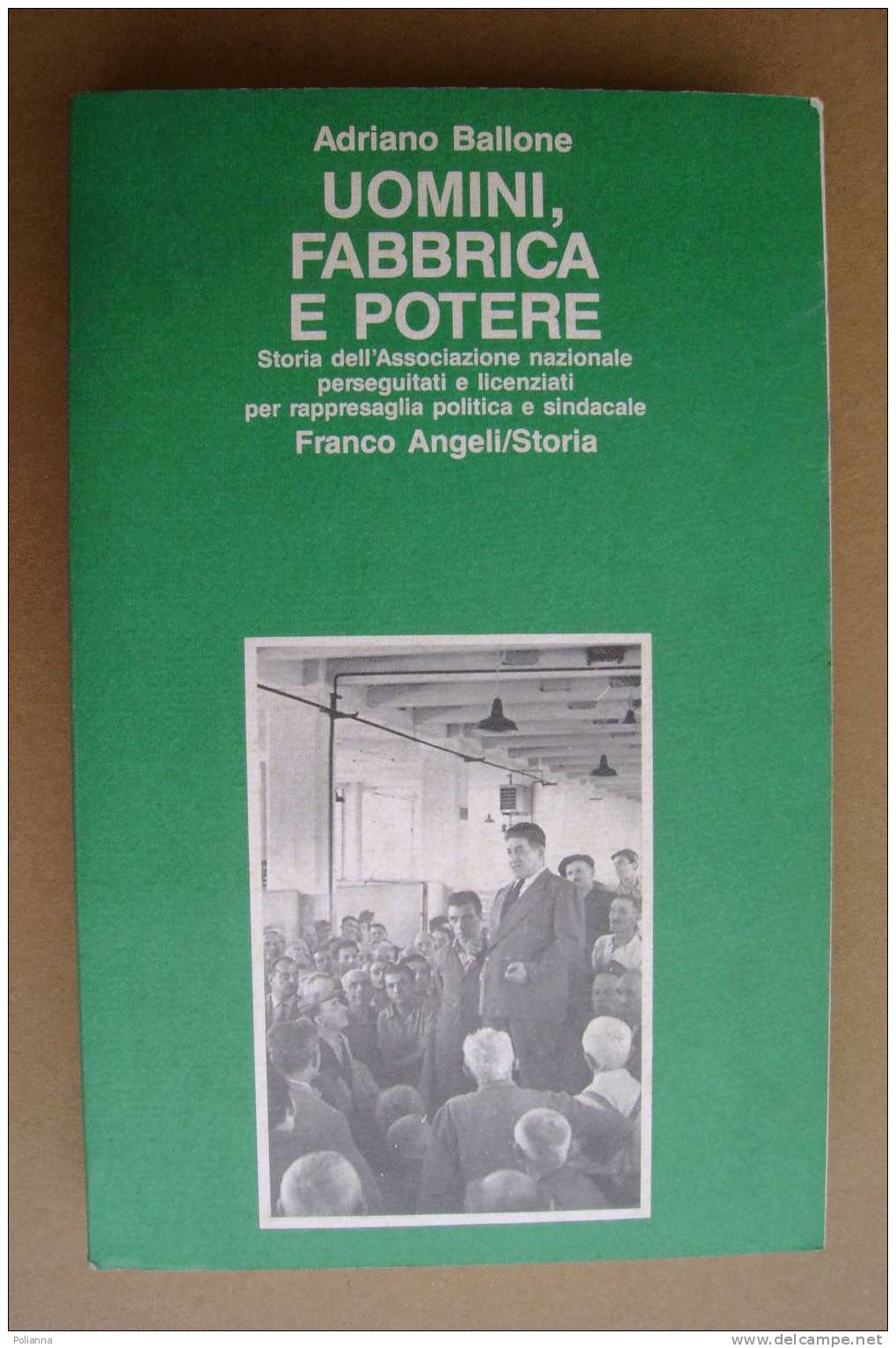 PAO/33 A.Ballone UOMINI, FABBRICA E POTERE Franco Angeli 1987 - Société, Politique, économie