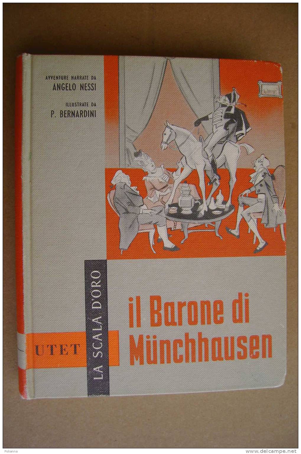 PAO/35 Nessi IL BARONE DI MUNCHHAUSEN Utet La Scala D´Oro 1960.  Illustrazioni Di P.Bernardini - Old