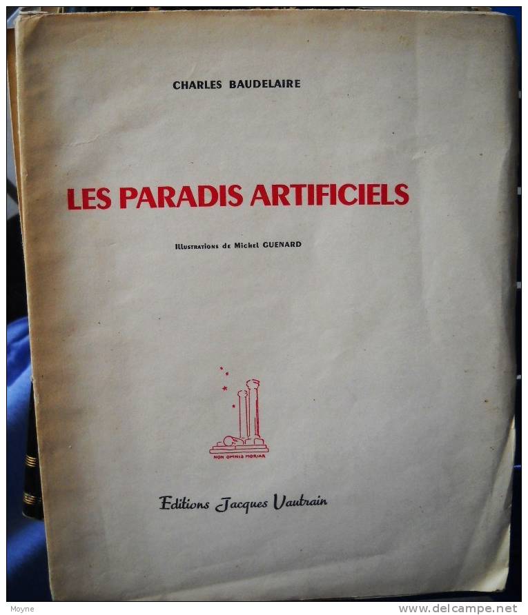 LES PARADIS ARTIFICIELS - Par Ch. BAUDELAIRE -  DROGUE - Haschisch - Opium - Etc  E.O.numérotée - Illustrée - - Fantásticos