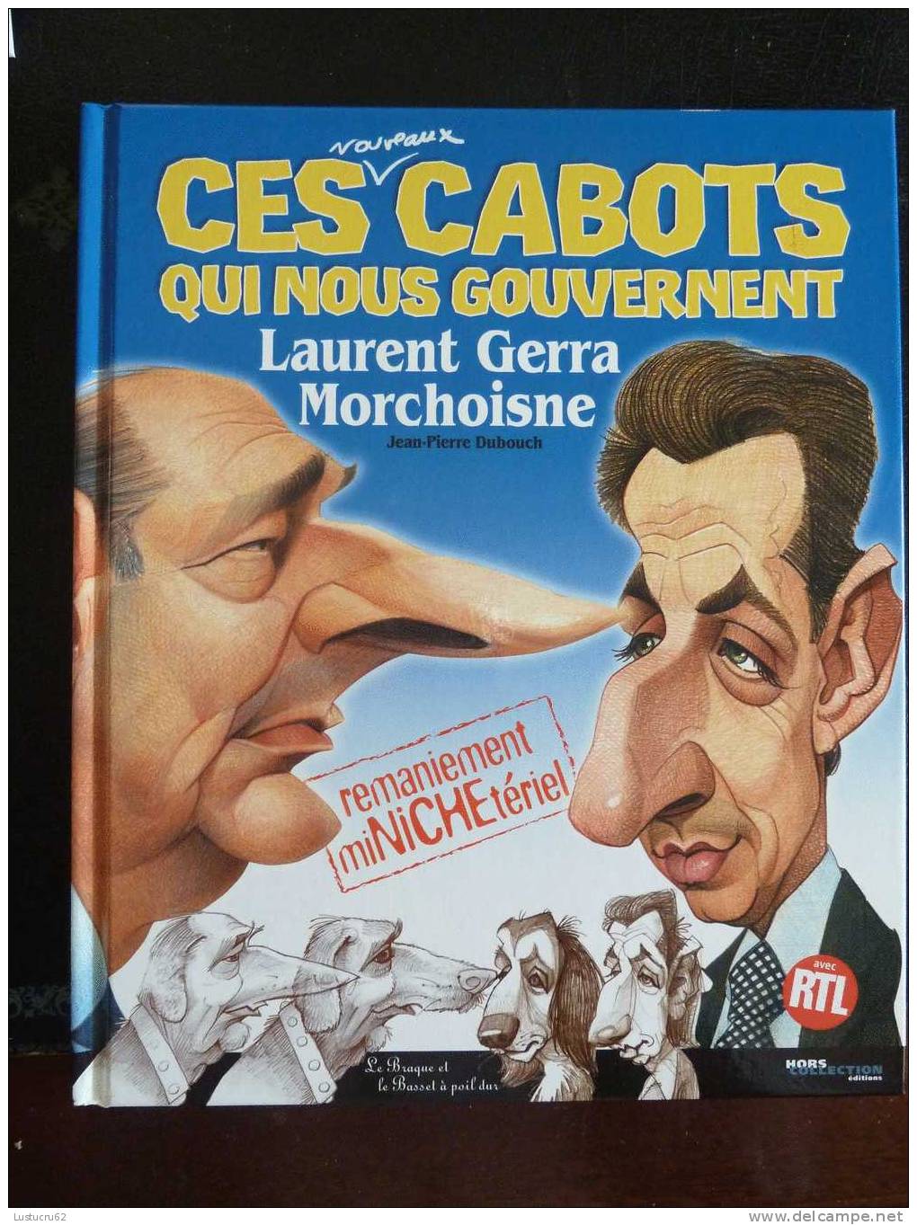 CES CABOTS QUI NOUS GOUVERNENT : Laurent GERRA & MORCHOISNE - 2004 - Ed Hors Collection - Dossiers De Presse