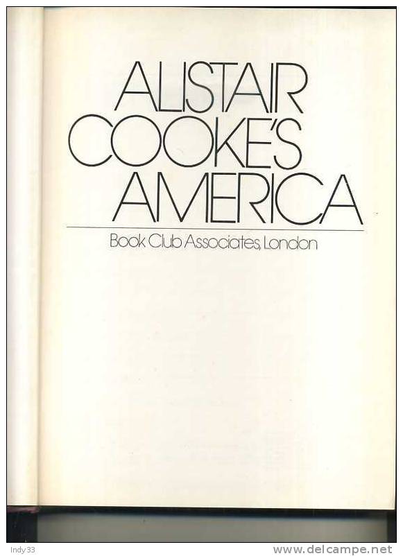 - ALISTAIR'S COOKE'S AMERICA . BOOK CLUB ASSOCIATES LONDON 1981 - Etats-Unis