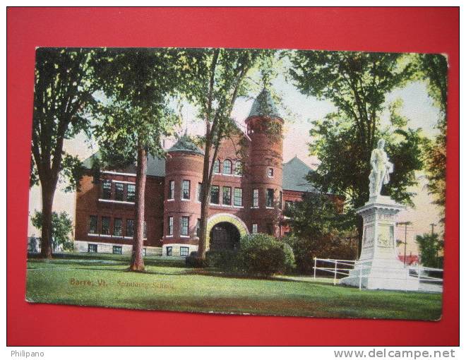 Barre  Vt    Spalding School  & Monument     Ca 1910     ---   == Ref 211 - Barre