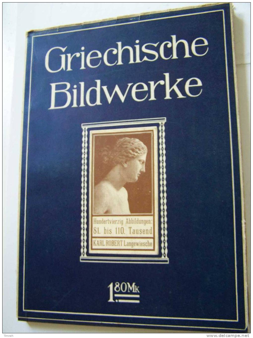 Griechische Bildwerke 140 Abbildungen WILHELM RADENBERG KARL ROBERT LANGEWIESCHE BLAUE BÜCHER - Pintura & Escultura