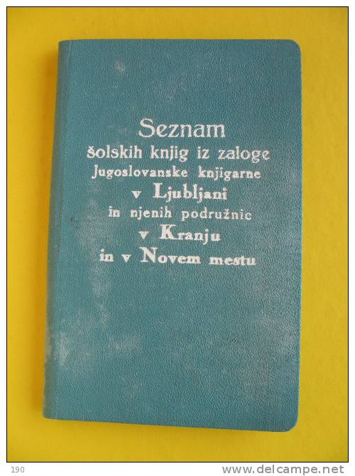 Seznam Solskih Knjig Iz Zaloge Jugoslovanske Knjigarne V Ljubljani In Njenih Podruznic V Kranju In V Novem Mestu - Langues Slaves