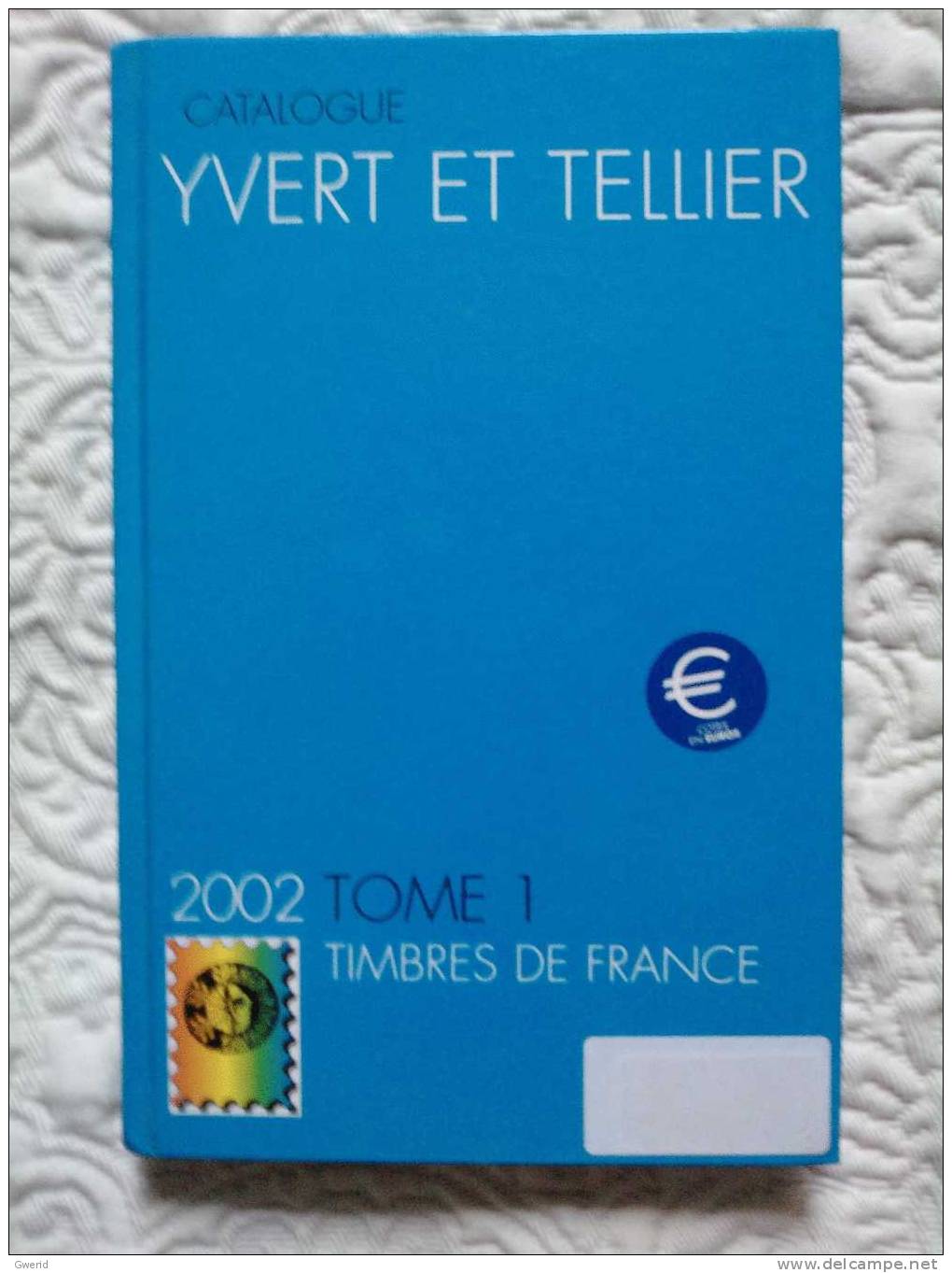 CATALOGUE YVERT & TELLIER 2002 TIMBRES DE FRANCE TOME 1 - Frankreich