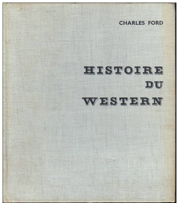 Histoire Du Western Charles Ford Horay 1964 Guide De Cinéma Sur Les Films Depuis Le Muet Avec Photos - Cinéma/Télévision