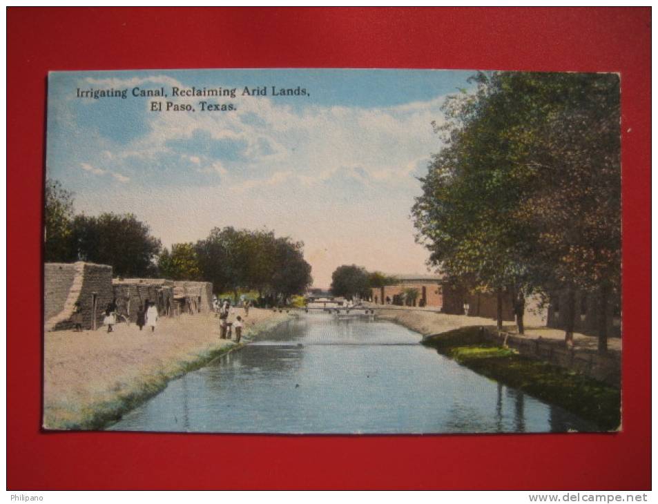 Irrigating Canal Reclaiming Arid Lands El Paso TX   Ca 1910 ------  ---   - Ref 220 - El Paso