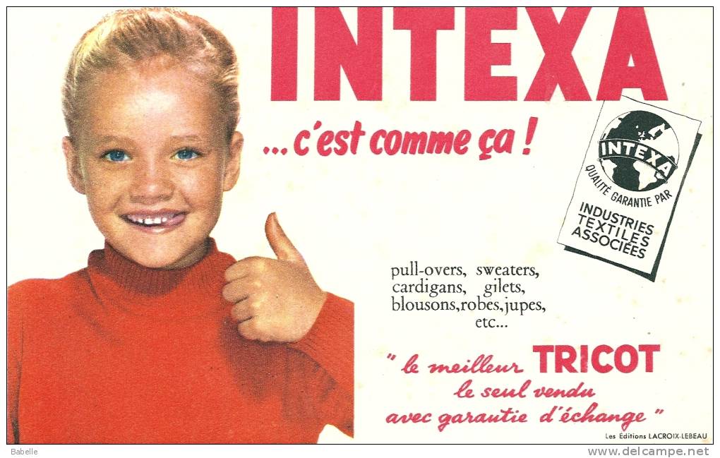 Buvard "¨INTEXA" C´est Comme ça ! Le Meilleur Tricot, Le Seul Vendu Avec Garantie D´échange - Kleidung & Textil