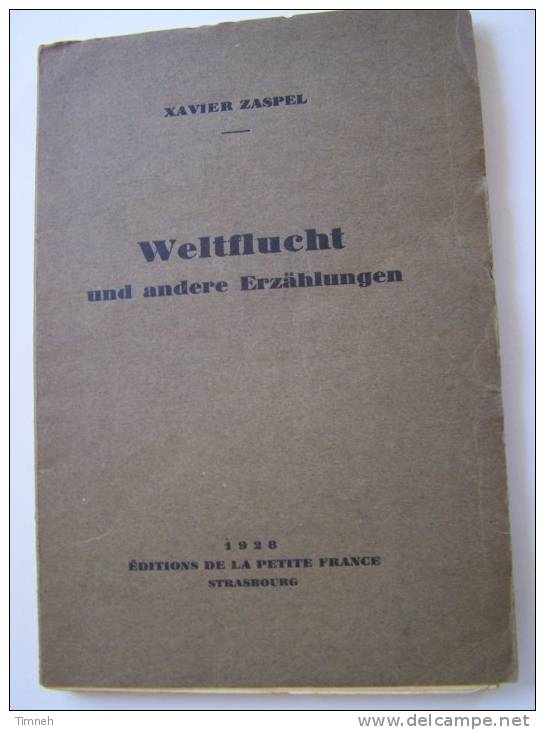 WELTFLUCHT Und Andere Erzählungen-1928 EDITIONS DE LA PETITE FRANCE Xavier ZASPEL - Cristianesimo