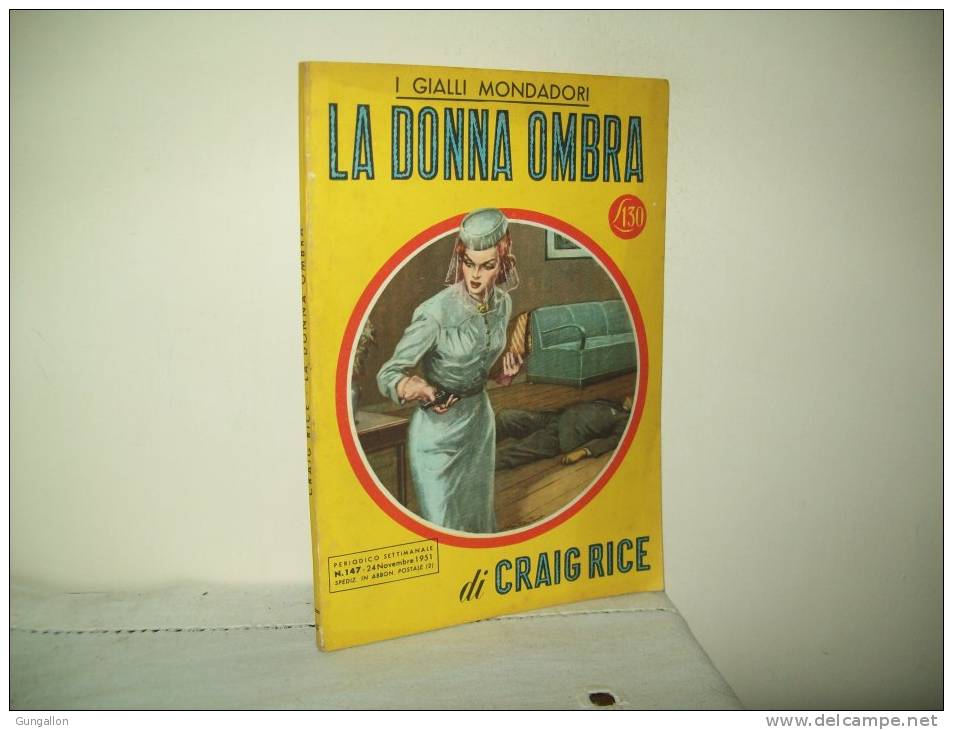 I Gialli Mondadori (Mondadori 1951)  N. 147 " La Donna Ombra" Di Craig Rice - Policiers Et Thrillers