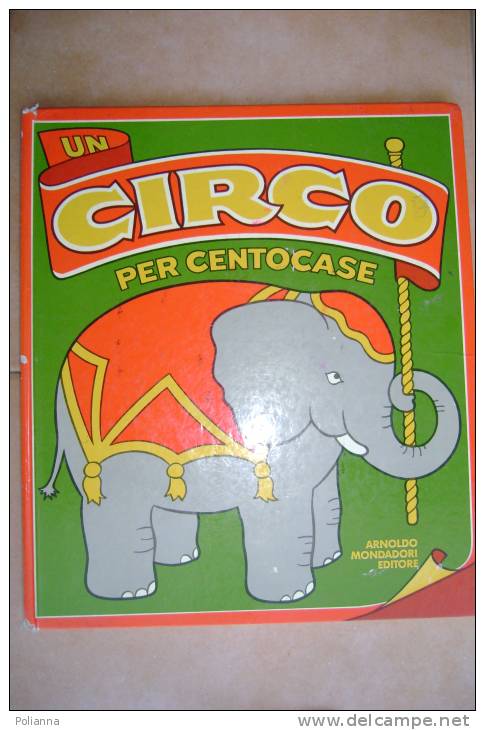 PDX/5 UN CIRCO PER CENTO CASE Mondadori I^ Ed.1975/CIRCUS/ILLUSTRATO - Niños Y Adolescentes