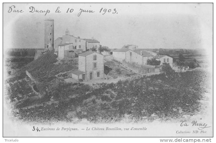 PERPIGNAN   (66) (ENVIRONS DE ) . LE CHATEAU ROUSSILLON  VUE D´ENSEMBLE. CPA PRECURSEUR  . VOYAGEE 1903. - Perpignan