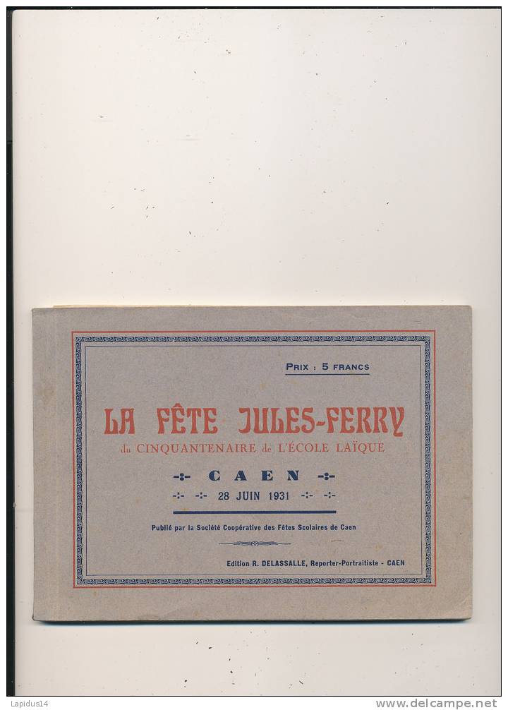 LA FETE DE JULES-FERRY  DU CINQUANTENAIRE DE L'ECOLE LAIQUE CAEN 28 JUIN 1931 - Autres & Non Classés