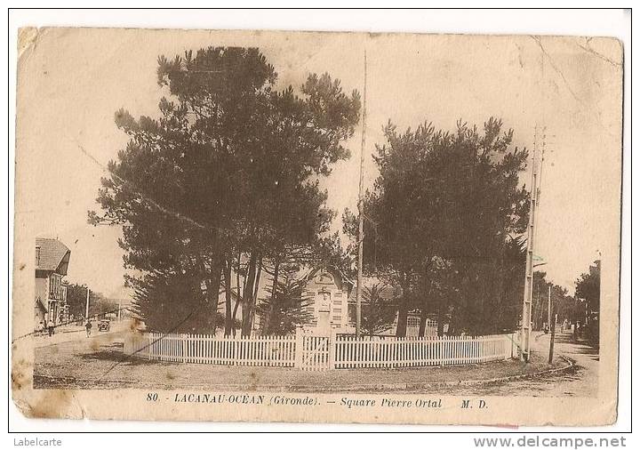 GIRONDE 33.LACANAU OCEAN.SQUARE PIERRE ORTAL - Autres & Non Classés