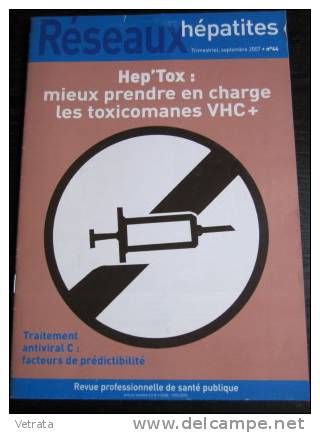Réseaux Hepatites N° 44 : Hep'tox, Mieux Prendre En Charge Les Toxicomanes VHC.  2007 - Medicina & Salud