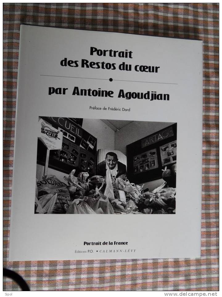 Portraits Des Restos Du Coeur - A.  Agoudjian Préface F.Dard - 1992 Editions P.O. Calman Lévy - Photographie
