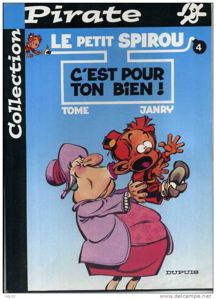 - LE PETIT SPIROU 4 . C'EST POUR TON BIEN . DUPUIS 2001 COLLECTION PIRATE - Petit Spirou, Le