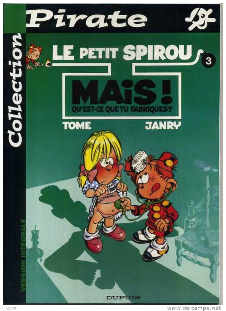 - LE PETIT SPIROU 3 . MAIS ! QU'EST-CE QUE TU FABRIQUES ? . DUPUIS 2002  COLLECTION PIRATE - Petit Spirou, Le