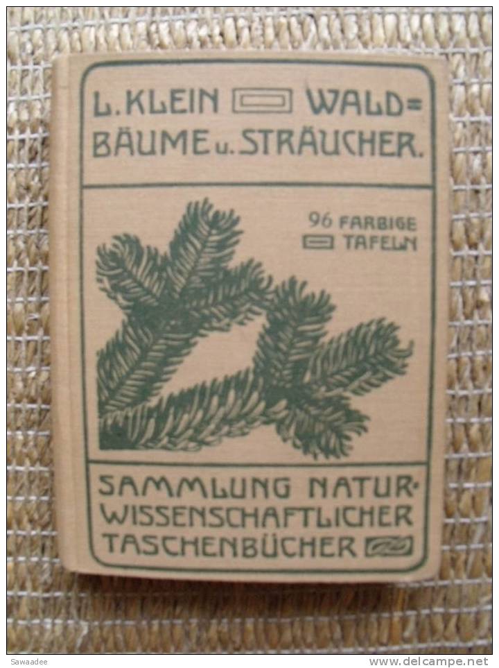 LIVRE - NATURE - ARBRES ET BUISSONS - UNSERE WALDBÄUME, STRÄUCHER UND ZWERGHOLZGEWÄCHSE - L. KLIEN - HEILDELBERG - Natuur