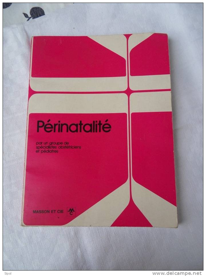 Périnatalité Par Un Groupe De Spécialistes Obstétriciens Et Pédiatres  - Masson 1974  108 Pages Propres Et Complètes - 18+ Years Old