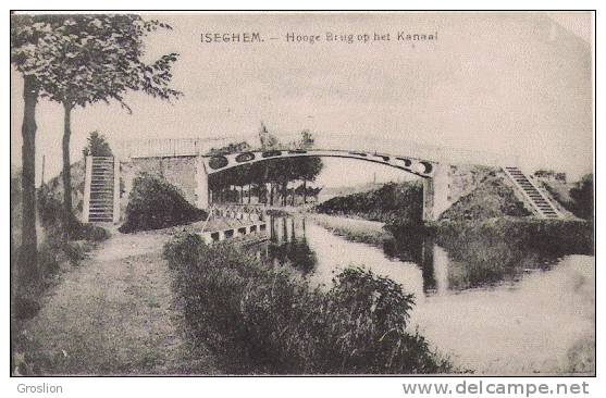 ISEGHEM HOOGE BRUG OP HET KANAAL 1919 - Izegem