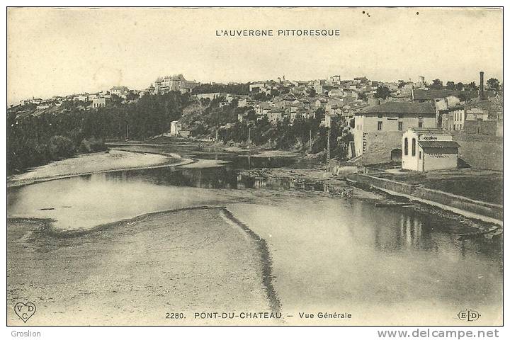 PONT-DU-CHATEAU   - VUE GENERALE  N° 2280 - Pont Du Chateau