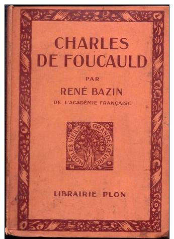 René Bazin - Charles De Foucauld - Edition Plon - 1925 - 1901-1940