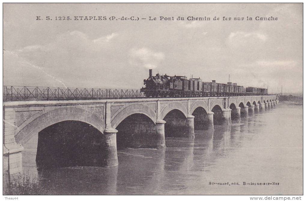 ¤¤ 1225 - ETAPLES - Le Pont Du Chemin De Fer Sur La Canche - Locomotive Passant Sur Le Pont    ¤¤ - Etaples