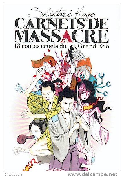 SHINTARO KAGO - CARNETS DE MASSACRE 13 CONTES CRUELS DU GRAND EDO - MANGA - EROGURO - Mangas [french Edition]