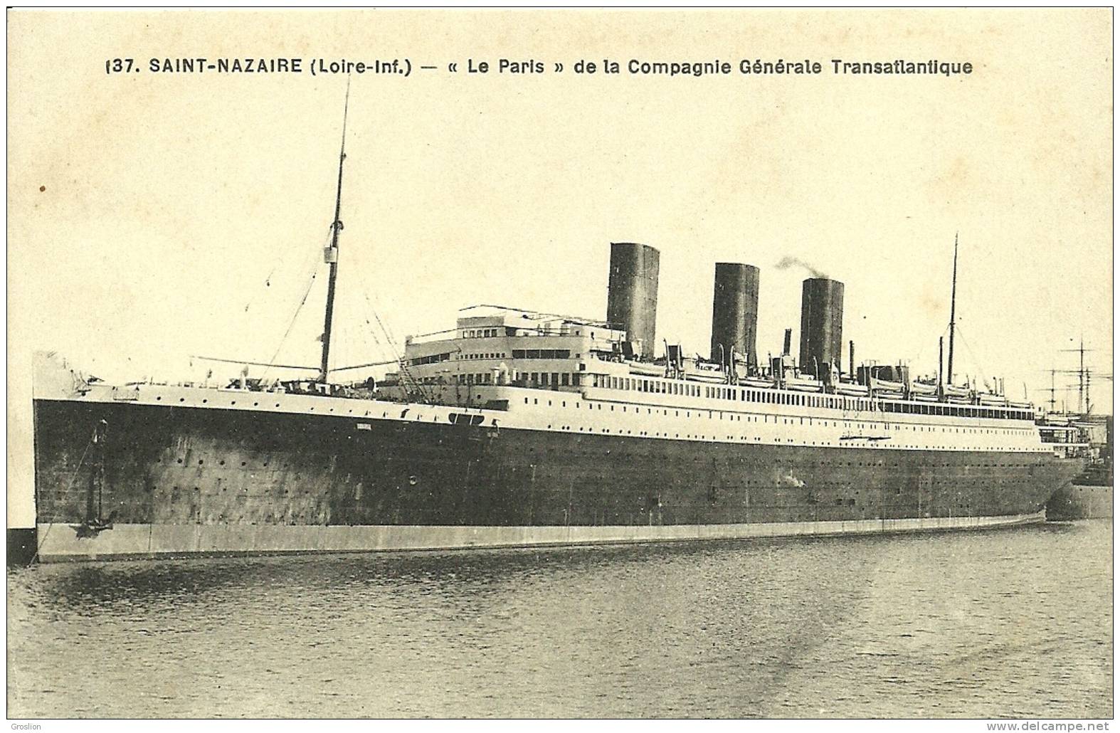 " LE PARIS" DE LA COMPAGNIE GENERALE TRANSATLANTIQUE N° 37 SAINT NAZAIRE - Paquebots