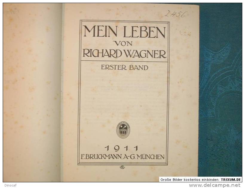 Mein Leben Von Richard Wagner Erster Band 1911, 528 Seiten. Gr. 8°. - Altri & Non Classificati